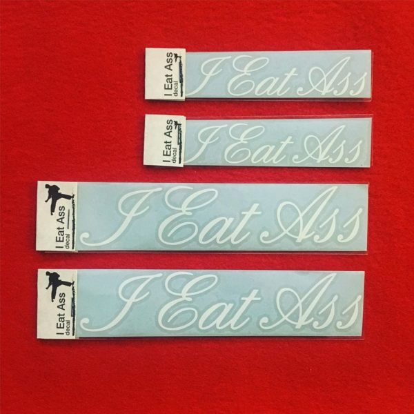 I Eat Ass - Decal